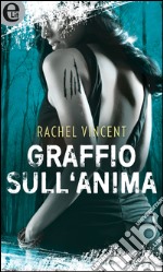 Graffio sull'anima (eLit): eLit. E-book. Formato EPUB ebook