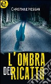 L'ombra del ricatto (eLit): eLit. E-book. Formato EPUB ebook