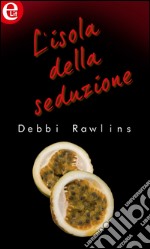 L'isola della seduzione (eLit): eLit. E-book. Formato EPUB ebook