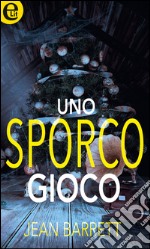 Uno sporco gioco (eLit): eLit. E-book. Formato EPUB ebook