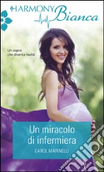 Un miracolo di infermiera: Harmony Bianca. E-book. Formato EPUB ebook