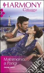 Matrimonio a Parigi: Harmony Collezione. E-book. Formato EPUB ebook