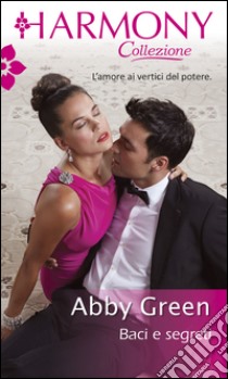 Baci e segreti: Harmony Collezione. E-book. Formato EPUB ebook di Abby Green