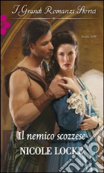 Il nemico scozzese: I Grandi Romanzi Storici. E-book. Formato EPUB ebook