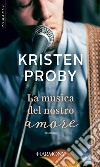 La musica del nostro amore: Harmony Romance. E-book. Formato EPUB ebook di Kristen Proby