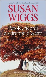 Parole, ricordi e sciroppo d'acero. E-book. Formato EPUB ebook