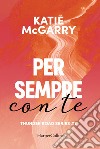 Per sempre con te. Thunder road series. E-book. Formato EPUB ebook di Katie McGarry