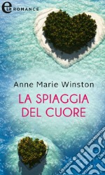 La spiaggia del cuore (eLit): eLit. E-book. Formato EPUB ebook