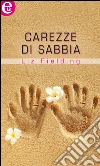 Carezze di sabbia (eLit). E-book. Formato EPUB ebook di Liz Fielding