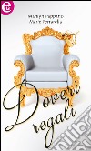 Doveri regali (eLit): Capricci e doveri - Profilo di duca. E-book. Formato EPUB ebook di Marilyn Pappano