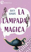 La lampada magica (eLit): eLit. E-book. Formato EPUB ebook di Alice Sharpe