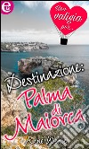 Destinazione: Palma di Maiorca (eLit): eLit. E-book. Formato EPUB ebook