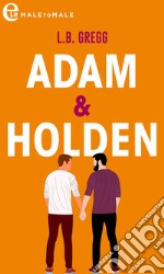 Adam & Holden (eLit). E-book. Formato EPUB ebook