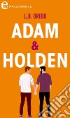 Adam & Holden (eLit). E-book. Formato EPUB ebook di Lb Gregg