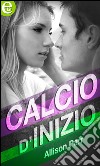 Calcio d'inizio (eLit): New York Leopards Vol.2. E-book. Formato EPUB ebook