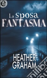 La sposa fantasma (eLit): eLit. E-book. Formato EPUB ebook