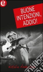 Buone intenzioni, addio! (eLit): eLit. E-book. Formato EPUB ebook