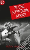 Buone intenzioni, addio! (eLit). E-book. Formato EPUB ebook di Natalie Anderson