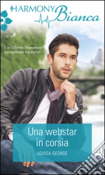 Una webstar in corsia: Harmony Bianca. E-book. Formato EPUB ebook di Louisa George