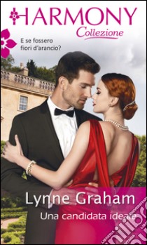 Una candidata ideale: Harmony Collezione. E-book. Formato EPUB ebook di Lynne Graham