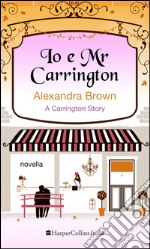 Io e Mr Carrington. E-book. Formato EPUB ebook