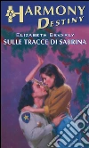 Sulle tracce di Sabrina: Harmony Destiny. E-book. Formato EPUB ebook di Elizabeth Bevarly