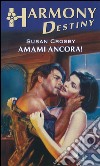 Amami ancora!: Harmony Destiny. E-book. Formato EPUB ebook di Susan Crosby