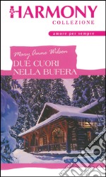 Due cuori nella bufera: Harmony Collezione. E-book. Formato EPUB ebook