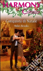 Conquista di Natale: Harmony Collezione. E-book. Formato EPUB ebook