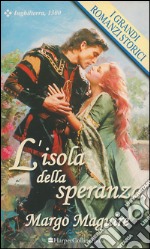 L'isola della speranza: I Grandi Romanzi Storici. E-book. Formato EPUB ebook