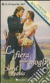 La fiera delle mogli: I Grandi Romanzi Storici. E-book. Formato EPUB ebook di Cheryl Reavis