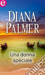 Una donna speciale (eLit): eLit. E-book. Formato EPUB ebook