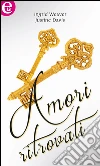 Amori ritrovati (eLit): Nozze a palazzo | Passeggiata nel parco. E-book. Formato EPUB ebook di Justine Davis