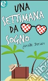Una settimana da sogno (eLit). E-book. Formato EPUB ebook di Janelle Denison