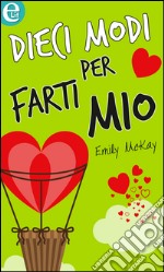 Dieci modi per farti mio (eLit): eLit. E-book. Formato EPUB ebook