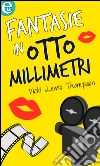 Fantasie in otto millimetri (eLit). E-book. Formato EPUB ebook di Vicki Lewis Thompson