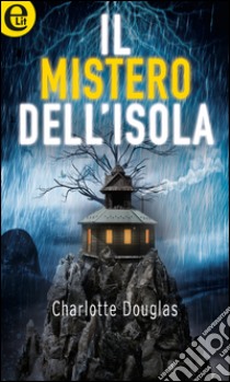 Il mistero dell'isola (eLit): eLit. E-book. Formato EPUB ebook di Charlotte Douglas