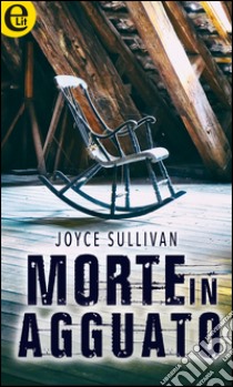 Morte in agguato (eLit): eLit. E-book. Formato EPUB ebook di Joyce Sullivan