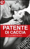 Patente di caccia (eLit). E-book. Formato EPUB ebook di Joanne Rock