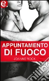 Appuntamento di fuoco (eLit). E-book. Formato EPUB ebook di Joanne Rock