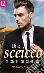 Uno sceicco in camice bianco (eLit). E-book. Formato EPUB ebook