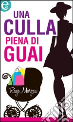 Una culla piena di guai (eLit): eLit. E-book. Formato EPUB ebook