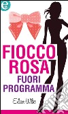 Fiocco rosa fuori programma (eLit): eLit. E-book. Formato EPUB ebook