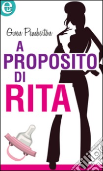 A proposito di Rita (eLit): eLit. E-book. Formato EPUB ebook di Gwen Pemberton