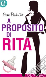 A proposito di Rita (eLit): eLit. E-book. Formato EPUB ebook