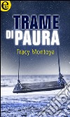 Trame di paura (eLit): eLit. E-book. Formato EPUB ebook di Tracy Montoya