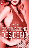 Destinazione: desiderio (eLit): eLit. E-book. Formato EPUB ebook