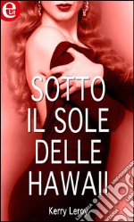 Sotto il sole delle Hawaii (eLit): eLit. E-book. Formato EPUB ebook