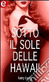 Sotto il sole delle Hawaii (eLit): eLit. E-book. Formato EPUB ebook di Kerri Leroy