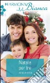 Natale per tre: Harmony Bianca. E-book. Formato EPUB ebook